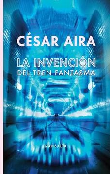 portada La Invencion del Tren Fantasma (in Spanish)