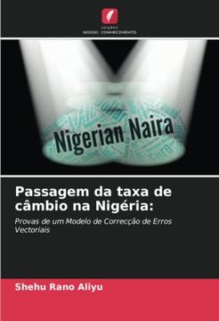 portada Passagem da Taxa de Câmbio na Nigéria:  Provas de um Modelo de Correcção de Erros Vectoriais