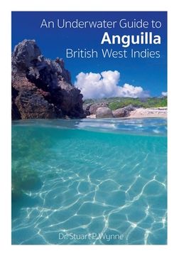portada An Underwater Guide to Anguilla British West Indies (in English)