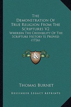 portada the demonstration of true religion from the scriptures v2: wherein the credibility of the scripture history is proved (1726)