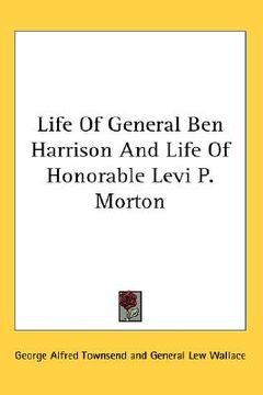 portada life of general ben harrison and life of honorable levi p. morton