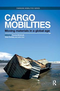 portada Cargomobilities: Moving Materials in a Global age (Changing Mobilities) (in English)