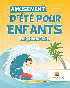 portada Amusement D'été Pour Enfants: Labyrinthe Kids (en Francés)