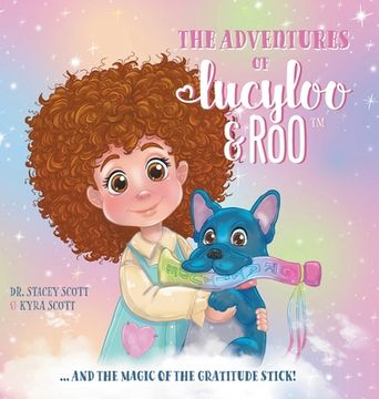 portada The Adventures of Lucy-Loo and Roo: ... and the Magic of the Gratitude Stick! (en Inglés)