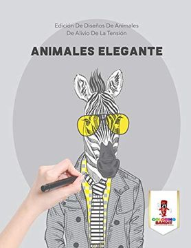 portada Animales Elegante: Edición de Diseños de Animales de Alivio de la Tensión (in Spanish)