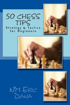 portada 50 Chess Tips: Strategy & Tactics for Beginners (en Inglés)