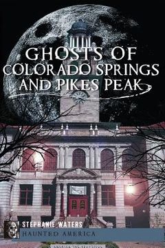 portada ghosts of colorado springs and pikes peak (en Inglés)