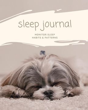 portada Sleep Journal: Daily Log Sleep Time, Woke Time, Track Exercise Activities, Water Intake Tracker, Notebook, Book (en Inglés)