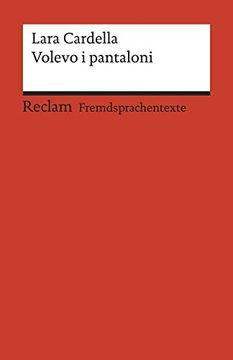 portada Volevo i Pantaloni: Italienischer Text mit Deutschen Worterklärungen. B1? B2 (Ger) (Reclams Universal-Bibliothek)