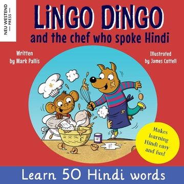 portada Lingo Dingo and the Chef who spoke Hindi: Learn Hindi for kids (bilingual English Hindi books for kids and children) (in English)