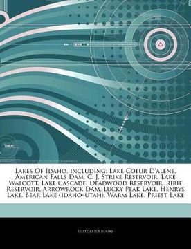 portada articles on lakes of idaho, including: lake coeur d'alene, american falls dam, c. j. strike reservoir, lake walcott, lake cascade, deadwood reservoir,
