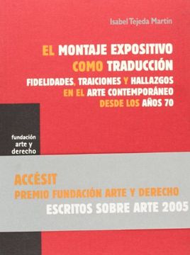 portada El Montaje Expositivo Como Traducción: Fidelidades, Traiciones y Hallazgos en el Arte Contemporáneo Desde los Años 70 (Arte y Derecho)