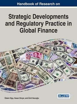 portada Handbook of Research on Strategic Developments and Regulatory Practice in Global Finance (Advances in Finance, Accounting, and Economics)