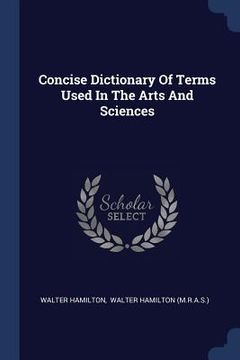 portada Concise Dictionary Of Terms Used In The Arts And Sciences