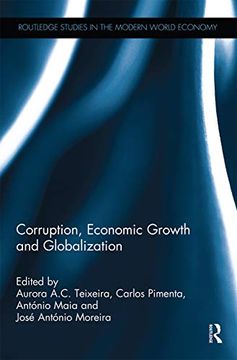 portada Corruption, Economic Growth and Globalization (Routledge Studies in the Modern World Economy) (en Inglés)