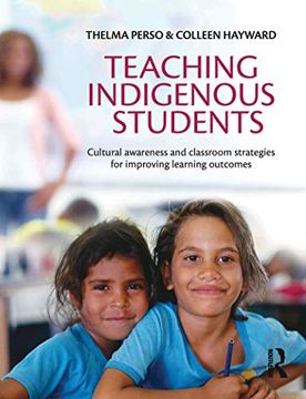 portada Teaching Indigenous Students: Cultural Awareness and Classroom Strategies for Improving Learning Outcomes (en Inglés)