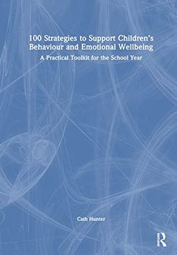 portada 100 Strategies to Support Children’S Behaviour and Emotional Wellbeing: A Practical Toolkit for the School Year (en Inglés)