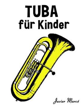 portada Tuba Für Kinder: Weihnachtslieder, Klassische Musik, Kinderlieder, Traditionelle Lieder Und Volkslieder! (en Alemán)