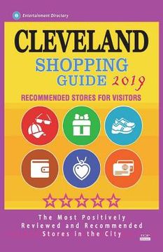 portada Cleveland Shopping Guide 2019: Best Rated Stores in Cleveland, Ohio - Stores Recommended for Visitors, (Shopping Guide 2019) (in English)