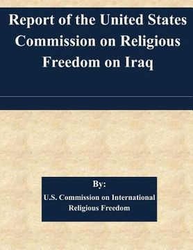 portada Report of the United States Commission on Religious Freedom on Iraq (en Inglés)