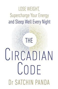 portada The Circadian Code: Lose weight, supercharge your energy and sleep well every night