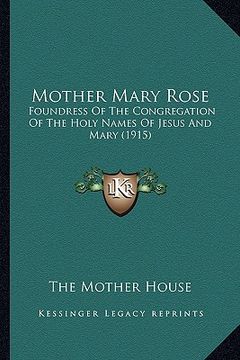 portada mother mary rose: foundress of the congregation of the holy names of jesus andfoundress of the congregation of the holy names of jesus a (en Inglés)