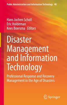 portada Disaster Management and Information Technology: Professional Response and Recovery Management in the Age of Disasters (en Inglés)