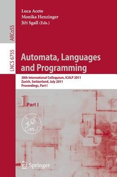 portada automata, languages and programming: 38th international colloquium, icalp 2011, zurich, switzerland, july 4-8, 2011. proceedings, part i