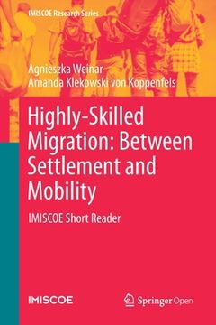 portada Highly-Skilled Migration: Between Settlement and Mobility: Imiscoe Short Reader (en Inglés)