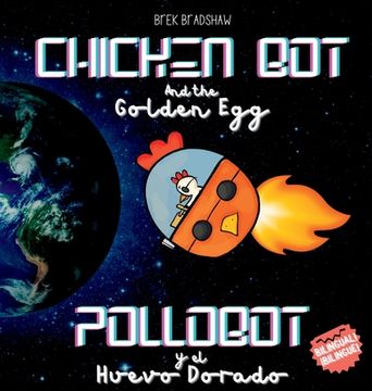 portada Chicken Bot and the Golden Egg - Pollobot y el Huevo Dorado (en Inglés)