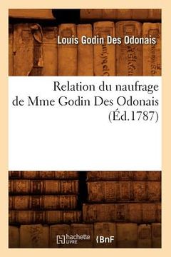 portada Relation Du Naufrage de Mme Godin Des Odonais (Éd.1787) (en Francés)