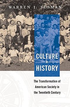 portada Culture as History: The Transformation of American Society in the Twentieth Century (en Inglés)