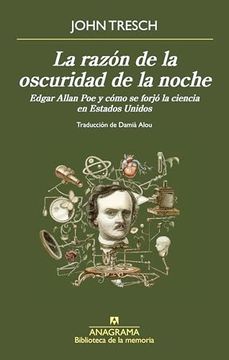 portada La Razón de la Oscuridad de la Noche: Edgar Allan poe y Cómo se Forjó la Ciencia en Estados Unidos
