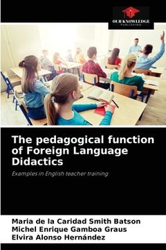 portada The pedagogical function of Foreign Language Didactics (en Inglés)
