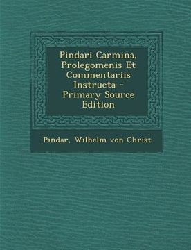 portada Pindari Carmina, Prolegomenis Et Commentariis Instructa (en Latin)