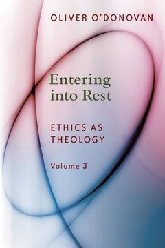 portada Entering Into Rest: Ethics as Theology (en Inglés)