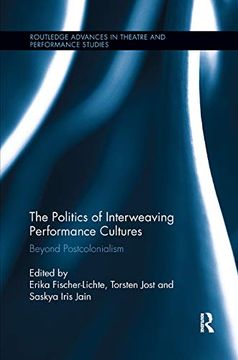 portada The Politics of Interweaving Performance Cultures: Beyond Postcolonialism (en Inglés)