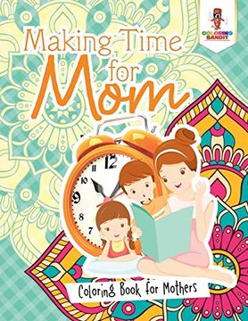 portada Making Time for mom: Coloring Book for Mothers (in English)