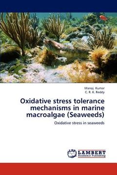 portada oxidative stress tolerance mechanisms in marine macroalgae (seaweeds) (in English)