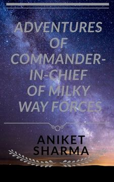 portada Adventures of Commander-In-Chief of Milky Way Forces (in English)