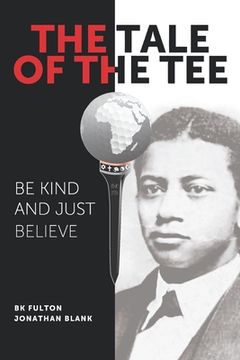 portada The Tale of the Tee: Be Kind and Just Believe (in English)