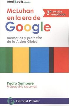 portada Mcluhan en la era de Google: Memorias y Profecías de la Aldea Global (Mediapolis) (in Spanish)