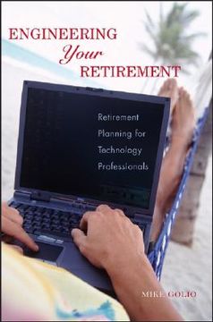 portada engineering your retirement: retirement planning for technology professionals