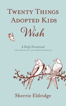 portada Twenty Things Adopted Kids Wish: A Daily Devotional for Adoptive and Birth Parents (in English)