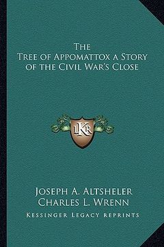 portada the tree of appomattox a story of the civil war's close (in English)