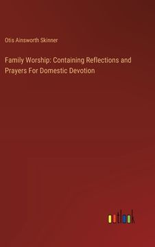 portada Family Worship: Containing Reflections and Prayers For Domestic Devotion (en Inglés)