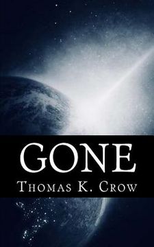 portada Gone: A Fictional Account of a Very Real Event That Could Happen at Any Moment (en Inglés)