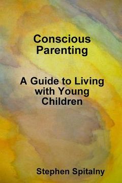 portada Conscious Parenting: A Guide to Living with Young Children (en Inglés)