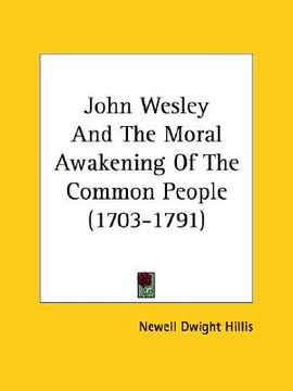portada john wesley and the moral awakening of the common people (1703-1791) (en Inglés)
