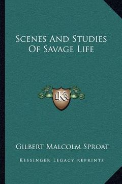 portada scenes and studies of savage life (en Inglés)